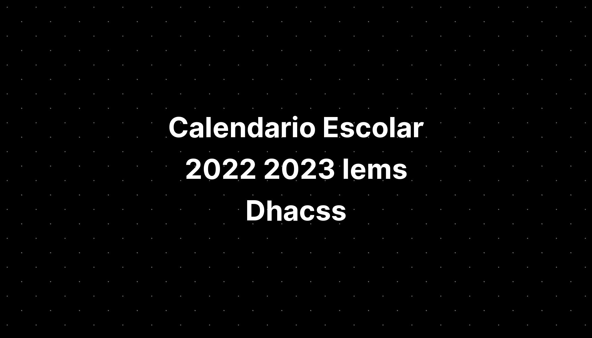 Calendario Escolar 2022 2023 Iems Dhacss - IMAGESEE